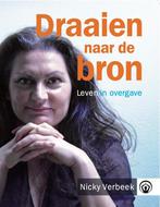 Draaien naar de Bron 9789082832204 Nicky Verbeek, Boeken, Verzenden, Gelezen, Nicky Verbeek