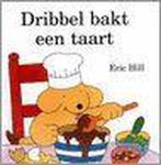 Dribbel bakt een taart 9789000368747 E. Hill, Livres, Verzenden, E. Hill