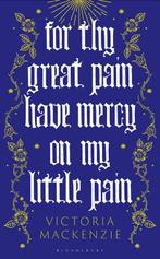 For Thy Great Pain Have Mercy On My Little Pain, Verzenden, Gelezen, Victoria MacKenzie