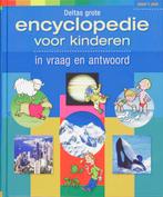 Deltas Grote Encyclopedie Voor Kinderen In Vraag En Antwoord, Boeken, Verzenden, Gelezen