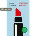 De heilige Antonio 9789038811710 Arnon Grunberg, Boeken, Verzenden, Zo goed als nieuw, Arnon Grunberg