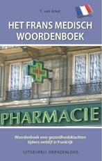 Het Frans medisch woordenboek 9789461850515 Tin van Arkel, Boeken, Verzenden, Gelezen, Tin van Arkel