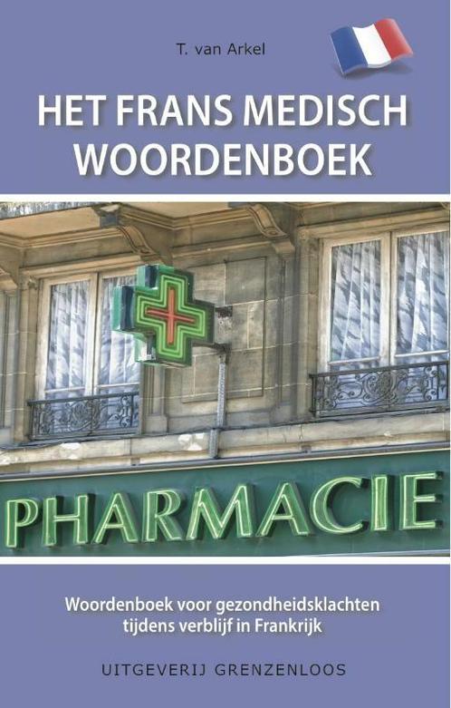 Het Frans medisch woordenboek 9789461850515 Tin van Arkel, Boeken, Overige Boeken, Gelezen, Verzenden