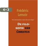 De filosofie van Christus 9789079001132 Frédéric Lenoir, Boeken, Verzenden, Gelezen, Frédéric Lenoir