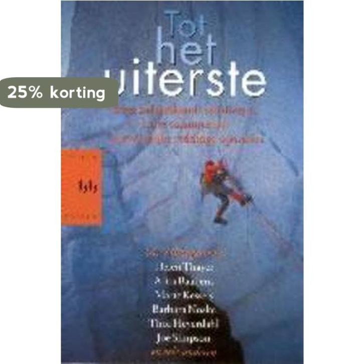Tot het uiterste 9789058472670 [{:name=>J. van der Leer, Boeken, Literatuur, Gelezen, Verzenden