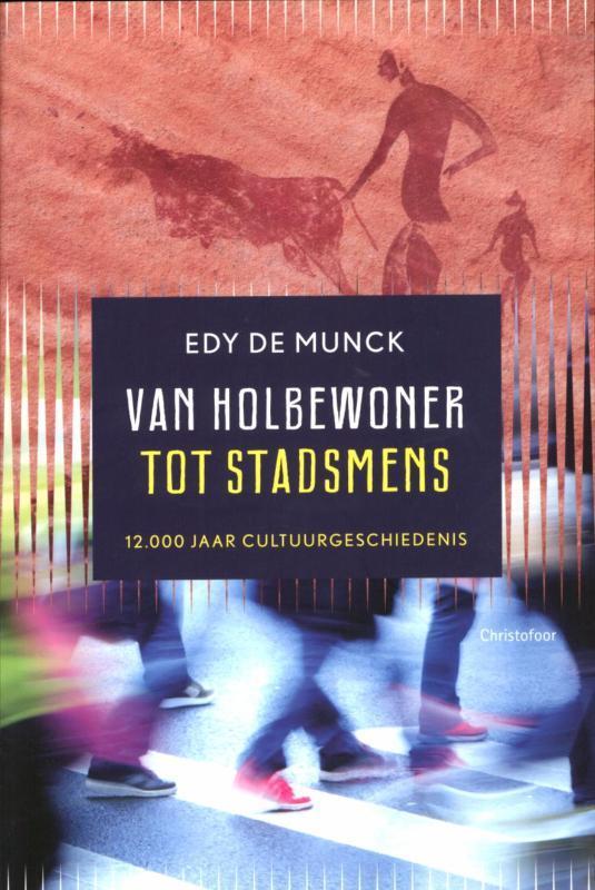 Van holbewoner tot stadsmens 9789060386620 Edy de Munck, Boeken, Politiek en Maatschappij, Gelezen, Verzenden