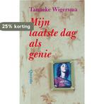 Mijn laatste dag als genie 9789045105659 T. Wigersma, Verzenden, T. Wigersma
