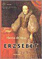 Erzsébet 9789057592027 Hanna de Heus, Boeken, Verzenden, Gelezen, Hanna de Heus
