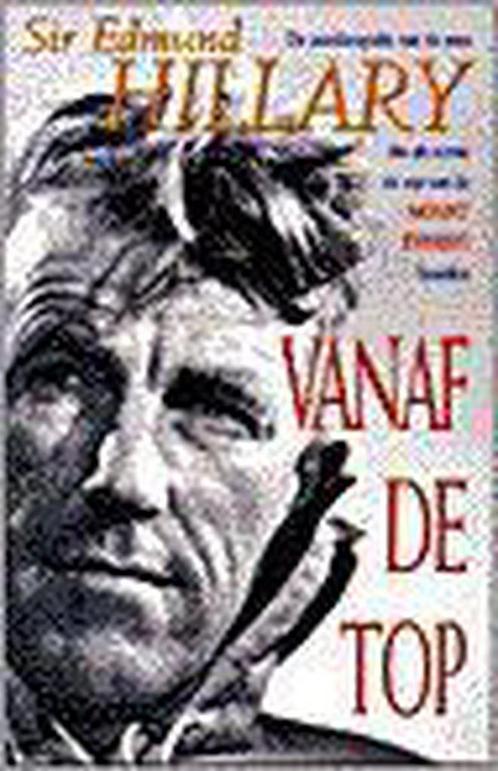 VANAF DE TOP 9789055016341 E. Hillary, Boeken, Reisverhalen, Gelezen, Verzenden
