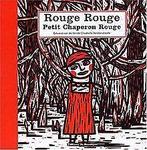 Rouge Rouge, Petit Chaperon Rouge  Van de Velde,...  Book, Van de Velde, Edward, Vandenabeele, Isabelle, Verzenden