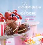 Van chocoladeglazuur tot roze fondant 9789023012979, Annie Rigg, Verzenden