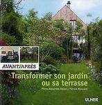 Transformer son jardin ou sa terrasse : Avant/Après...  Book, Risser, Pierre-Alexandre, Mioulane, Patrick, Zo goed als nieuw, Verzenden