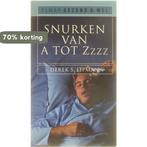 Snurken van A tot Zzzz - Oorzaken en definitieve oplossingen, Boeken, Verzenden, Zo goed als nieuw, Derek S. Lipman