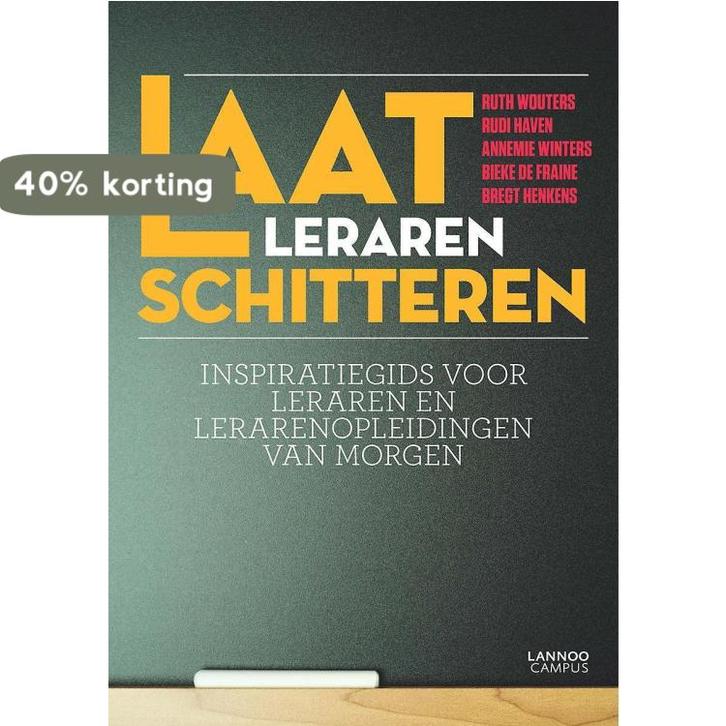 Laat leraren schitteren 9789401418461 Bieke De Fraine, Boeken, Studieboeken en Cursussen, Zo goed als nieuw, Verzenden