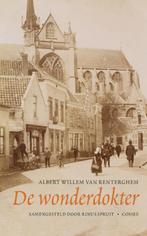 De wonderdokter 9789059368644 Albert Willem van Renterghem, Boeken, Verzenden, Gelezen, Albert Willem van Renterghem