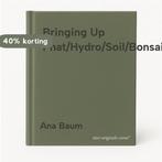 Bringing Up Phat/Hydro/Soil/Bonsai 9780867195118 Ana Baum, Verzenden, Zo goed als nieuw, Ana Baum