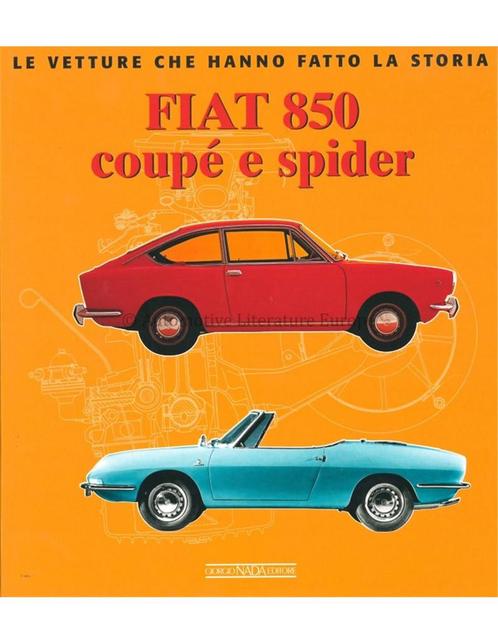 FIAT 850 COUPÉ e SPIDER (LE VETTURE CHE HANNO FATTO LA, Boeken, Auto's | Boeken