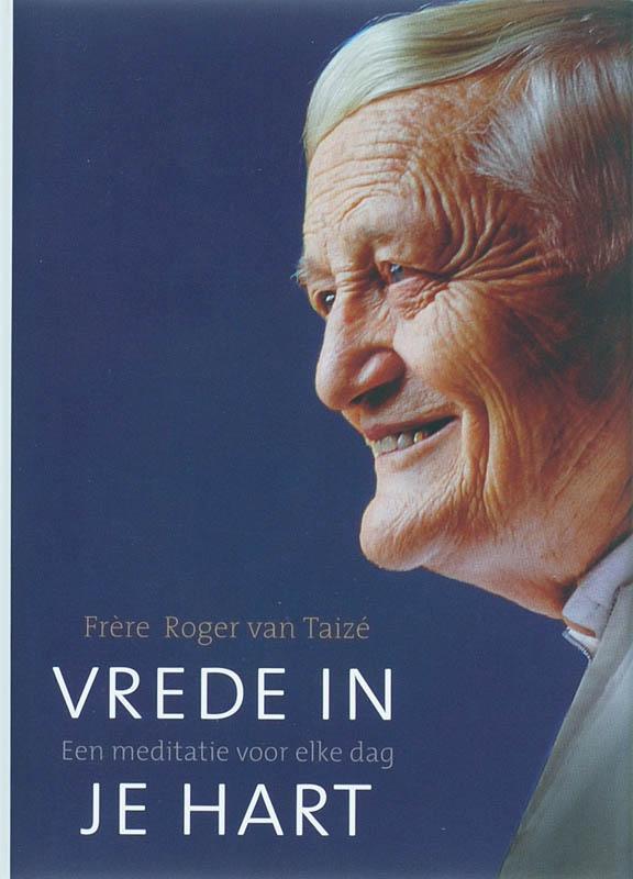 Vrede in je hart 9789078434085 Roger van Taizé, Boeken, Esoterie en Spiritualiteit, Zo goed als nieuw, Verzenden