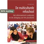 De multiculturele refoschool / Biblebelt studies / 3, Verzenden, Zo goed als nieuw