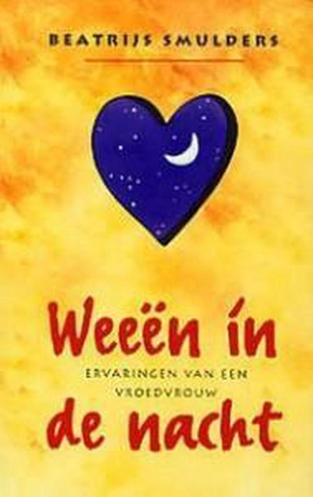 Weeen in de nacht / Lifetime 9789021539324 Beatrijs Smulders, Boeken, Zwangerschap en Opvoeding, Gelezen, Verzenden