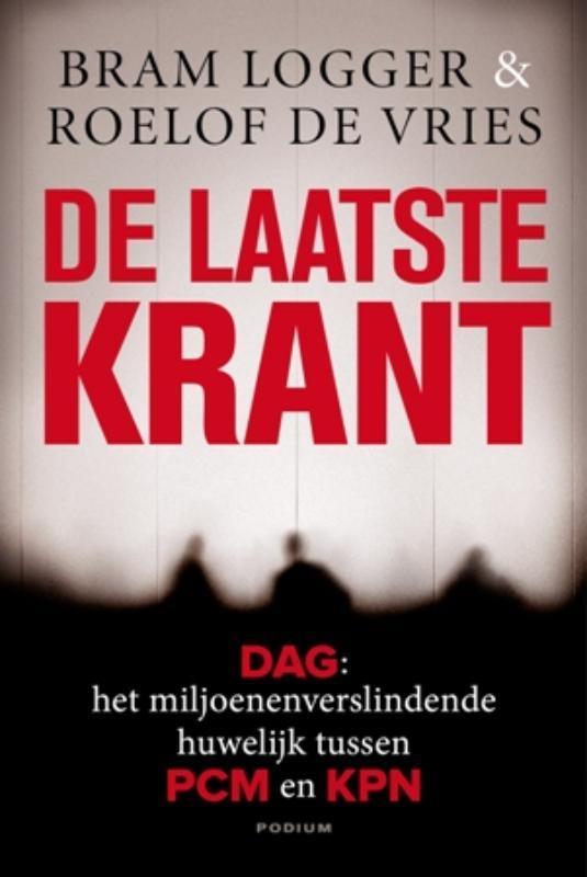 De laatste krant 9789057594397 Bram Logger, Boeken, Economie, Management en Marketing, Gelezen, Verzenden