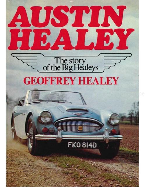 AUSTIN HEALEY, THE STORY OF THE BIG HEALEYS, Livres, Autos | Livres, Enlèvement ou Envoi