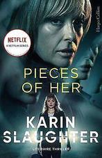 Pieces of her  Slaughter, Karin  Book, Slaughter, Karin, Verzenden