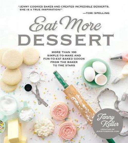 Eat More Dessert 9781624144752 Jenny Keller, Boeken, Taal | Engels, Gelezen, Verzenden