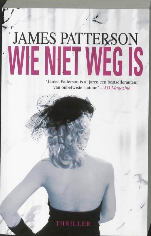 Wie niet weg is 9789048001194 James Patterson, Boeken, Thrillers, Gelezen, Verzenden