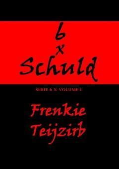 6 x Schuld 9789463429085 Frenkie Teijzirb, Boeken, Thrillers, Zo goed als nieuw, Verzenden
