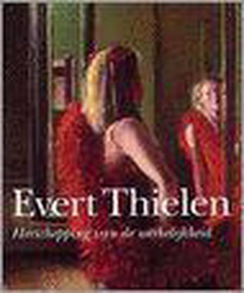 Evert Thielen - Heerschepperij/Werkelijkheid 9789040090677, Boeken, Kunst en Cultuur | Beeldend, Zo goed als nieuw, Verzenden
