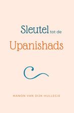 Sleutel tot de Upanishads 9789078555155, Boeken, Verzenden, Zo goed als nieuw, Manon van Dijk-Hullegie