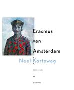 Erasmus van Amsterdam 9789491182211, Neel Korteweg, Gerrit Komrij, Verzenden