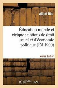 Education morale et civique : notions de droit . DES-A., Livres, Livres Autre, Envoi