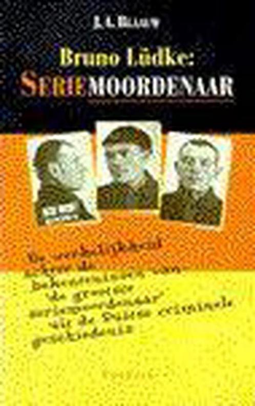 BRUNO LUDKE SERIEMOORDENAAR 9789026107320 J.A. Blaauw, Boeken, Thrillers, Zo goed als nieuw, Verzenden