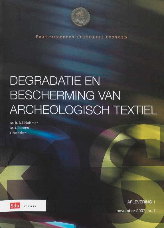 Degradatie en bescherming van archeologisch textiel /, Boeken, Geschiedenis | Wereld, Zo goed als nieuw, Verzenden