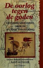De oorlog tegen de goden: Azteekse kronieken over de Spaanse, Nieuw, Nederlands, Verzenden
