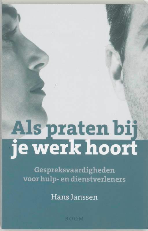 Als praten bij je werk hoort 9789085062035 H. Janssen, Boeken, Studieboeken en Cursussen, Gelezen, Verzenden
