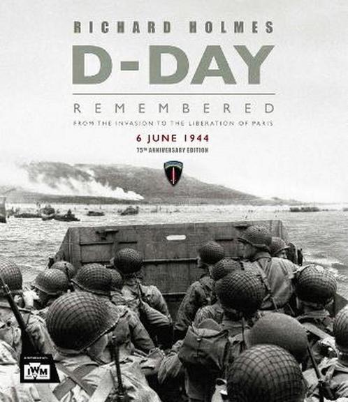 DDay Remembered From the Invasion to the Liberation of Paris, Livres, Livres Autre, Envoi