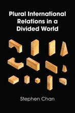 Plural International Relations in a Divided World, Verzenden, Gelezen, Stephen Chan