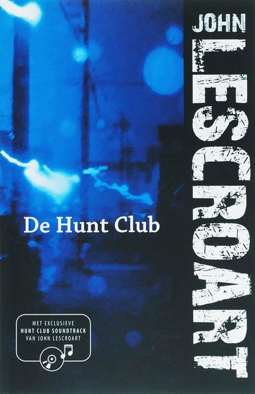 De Hunt Club 9789026985744 John T. Lescroart, Boeken, Thrillers, Gelezen, Verzenden