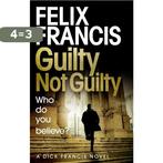 Guilty Not Guilty 9781471173196 Felix Francis, Boeken, Verzenden, Gelezen, Felix Francis