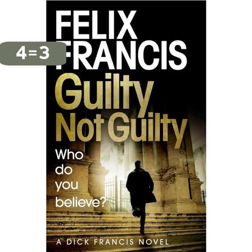 Guilty Not Guilty 9781471173196 Felix Francis, Boeken, Overige Boeken, Gelezen, Verzenden