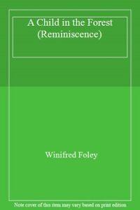 A Child in the Forest (Reminiscence) By Winifred Foley, Livres, Livres Autre, Envoi