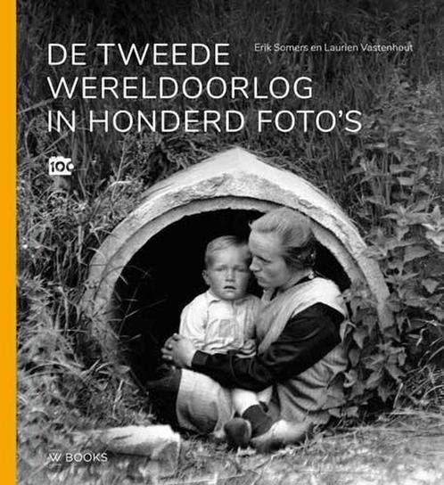 De Tweede Wereldoorlog in honderd fotos 9789462583672, Boeken, Oorlog en Militair, Zo goed als nieuw, Verzenden