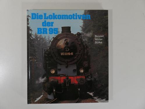 Die Lokomotiven der Baureihe 95: Der Lebenslauf der Berg..., Collections, Trains & Trams, Enlèvement ou Envoi