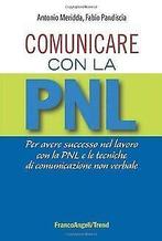 Comunicare con la PNL. Per avere successo nel lavor...  Book, Antonio Meridda, Fabio Pandiscia, Zo goed als nieuw, Verzenden