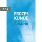 Proceskunde: Een pleidooi voor werken met aandacht, Boeken, Verzenden, Zo goed als nieuw, Barbara van der Steen