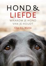 Hond & liefde (9789021570006, Clive D.L. Wynne), Boeken, Verzenden, Nieuw