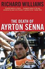 The Death of Ayrton Senna, Richard Williams, Livres, Verzenden, Richard Williams